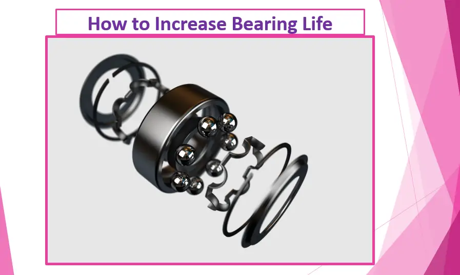 How To Increase Bearing Life 01