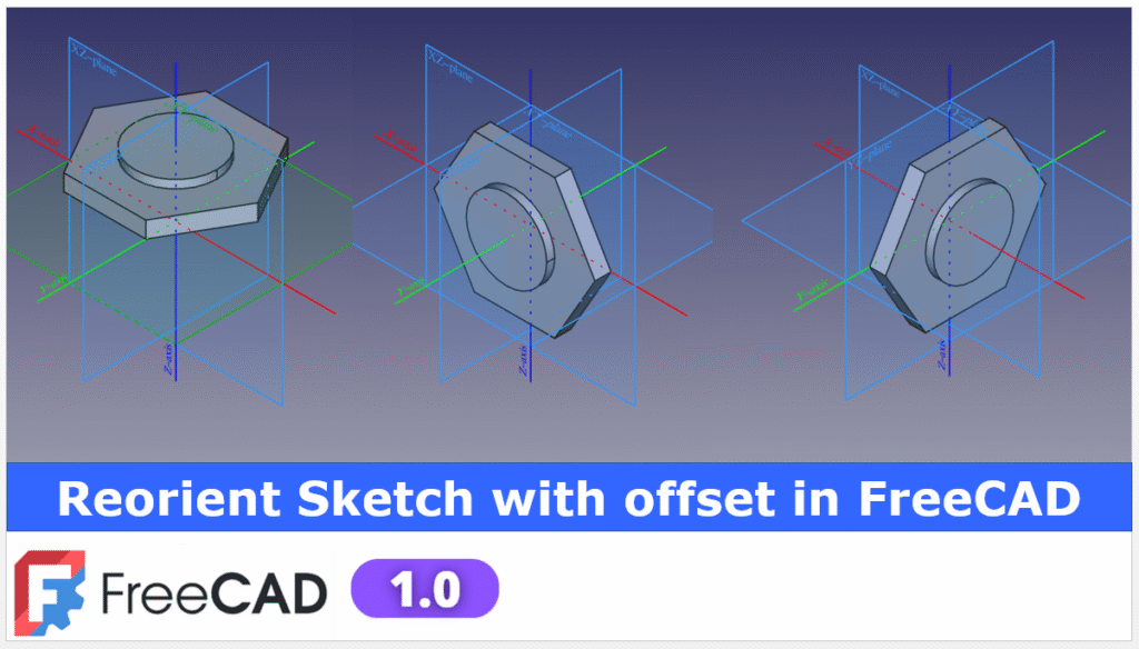 Reorient Sketch with offset in FreeCAD 1.0 – Mechnexus