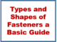 Types and shapes of fasteners a basic guide
